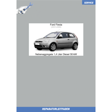 Ford Fiesta (2001-2008) Reparaturleitfaden Nebenaggregate 1,4 Liter Diesel 50 kW