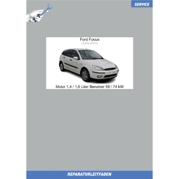 Ford Focus (2004-2010) Werkstatthandbuch Motor 1,4/1,6 Liter Benziner 59/74 kW