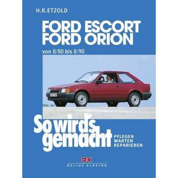 Ford Escort / Ford Orion (80-90) - Reparaturanleitung So wirds gemacht