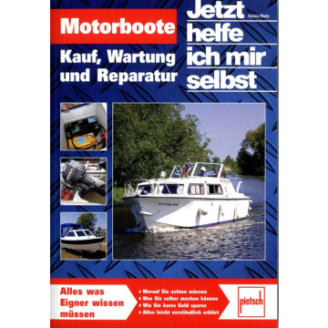 Motorboote Kauf, Wartung und Reparatur - Jetzt helfe ich mir selbst Special 02