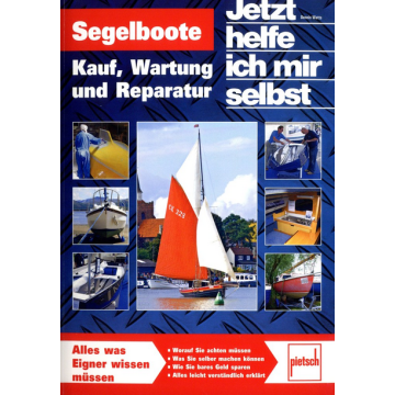 Segelboote Kauf, Wartung und Reparatur - Jetzt helfe ich mir selbst Special 05