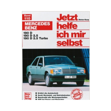 Mercedes 190 D / 2.5 / 2.5 Turbo (1982-1993) Reparaturanleitung Jetzt helfe ich mir selbst 110