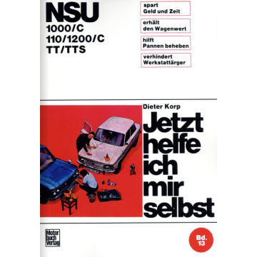 NSU 1000 C, 110, 1200, TT, TTS (1964-1967) Reparaturanleitung Jetzt helfe ich mir selbst 13