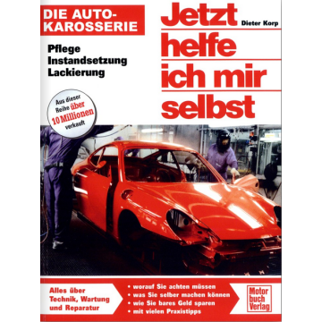 Autokarosserie Pflege, Instandsetzung, Lackierung Reparaturanleitung Jetzt helfe ich mir selbst Special 175