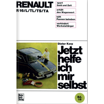 Renault R16/L/TL/TS/TA (1965-1980) Reparaturanleitung Jetzt helfe ich mir selbst 18