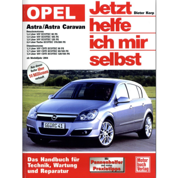 Opel Astra H (2004-2010) Reparaturanleitung Jetzt helfe ich mir selbst 243
