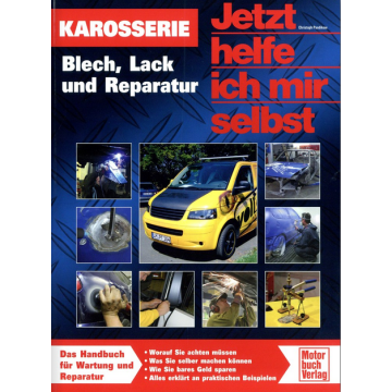 Karosserie Blech, Lack und Reparatur - Jetzt helfe ich mir selbst Special 275