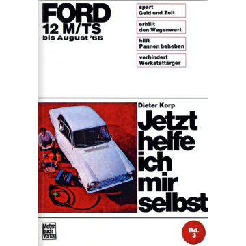 Ford 12 M / TS P4 (1962-1966) Reparaturanleitung Jetzt helfe ich mir selbst 3