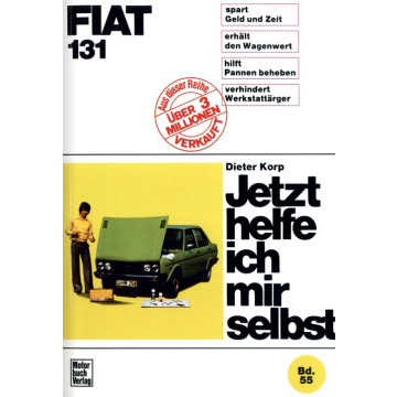 Fiat 131 ab 1974 Reparaturanleitung Jetzt helfe ich mir selbst 55