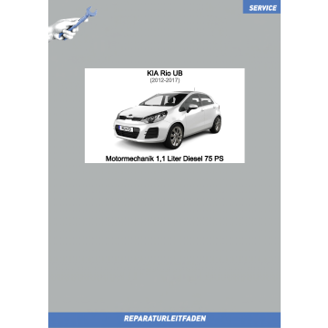 KIA Rio UB (12-17) Reparaturleitfaden Motormechanik 1,1 Liter Diesel 75 PS