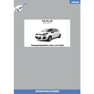 KIA Rio UB (12-17) Reparaturleitfaden Karosserie Innen und Außen