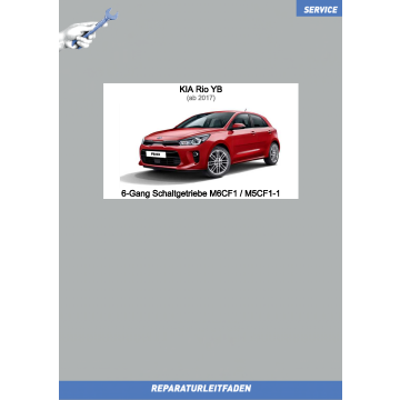 KIA Rio YB (17>) Reparaturleitfaden 6-Gang Schaltgetriebe M6CF1/M5CF1-1