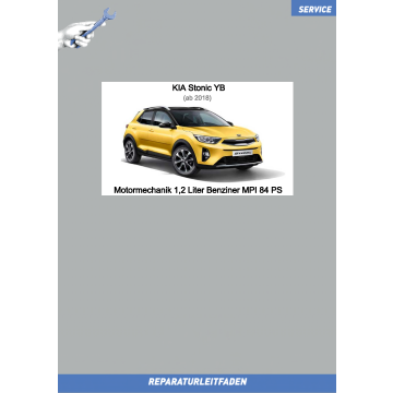 KIA Stonic YB (18 >) Reparaturleitfaden Motormechanik 1,2 L Benziner MPI Kappa 84 PS
