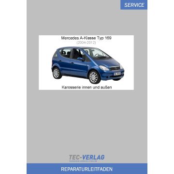 Mercedes A-Klasse (2004-2012) Reparaturleitfaden Karosserie innen und außen
