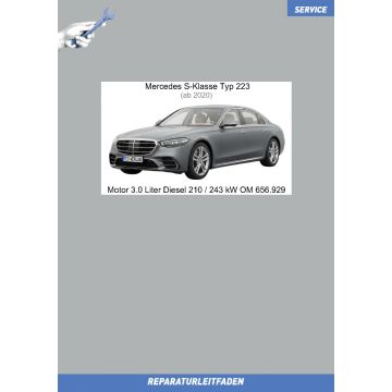 Mercedes S-Klasse Typ 223 (ab 2020) Reparaturleitfaden Motor 3.0 Liter Diesel 210 / 243 kW 656.929