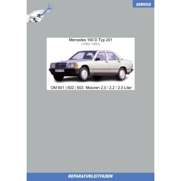Mercedes 190 D Typ 201 (1982-1993) Reparaturleitfaden OM 601 | 602 | 603  Motoren 2,0 / 2,2 / 2,5 Liter
