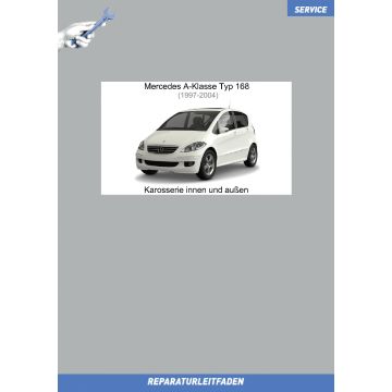 Mercedes A-Klasse (1997-2004) Reparaturleitfaden Karosserie innen und außen