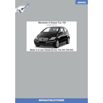 Mercedes A-Klasse (2004-2012) Reparaturleitfaden Motor 2,0 Liter Diesel 60 bis 103 kW OM 640