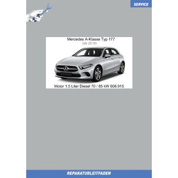 Mercedes A-Klasse (ab 2018) Reparaturleitfaden Motor 1,5 Liter Diesel 70 / 85 kW 608.915
