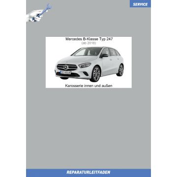 Mercedes B-Klasse (ab 2018) Reparaturleitfaden Karosserie innen und außen