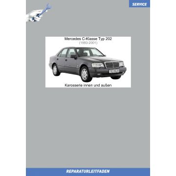 Mercedes C Klasse Typ 202 (1993-2001) Reparaturleitfaden Karosserie innen und außen