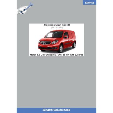 Mercedes Citan (2012-2021) Reparaturleitfaden Motor 1.5 Liter Diesel 59 / 70 / 85 kW OM 608.915