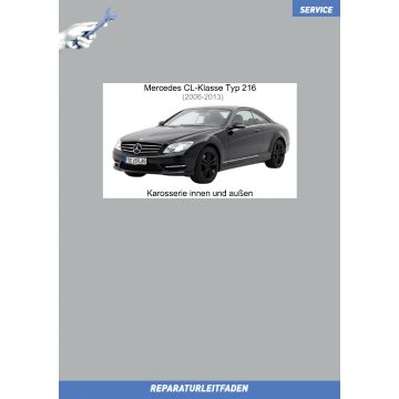Mercedes CL-Klasse Typ 216 (2006-2013) Reparaturleitfaden Karosserie innen und außen