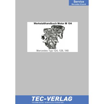 Mercedes Typ 124 / 129 / 140 (1984-2001) Werkstatthandbuch Motor M104 