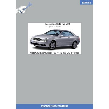 Mercedes CLK Typ 209 (2002-2010) Reparaturleitfaden Motor 2.2 Liter Diesel 100 / 110 kW OM 646.966