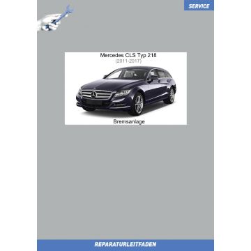 Mercedes CLS Typ 218 (2011-2017) Reparaturleitfaden Bremsanlage