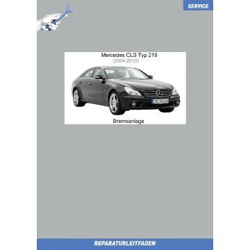 Mercedes CLS Typ 219 (2004-2010) Reparaturleitfaden Bremsanlage