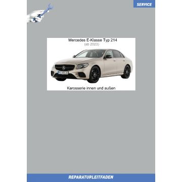 Mercedes E-Klasse Typ 214 (ab 2023) Reparaturleitfaden Karosserie innen und außen