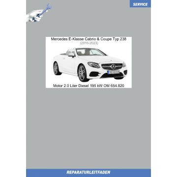 Mercedes E-Klasse Cabrio / Coupe (2016-2023) Reparaturleitfaden Motor 2.0 Liter Diesel 195 kW OM 654.820