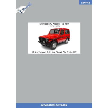 Mercedes G-Klasse Typ 460 (1979-1992) Reparaturleitfaden Motor 2.4 und 3.0 Liter Diesel OM 616 / 617