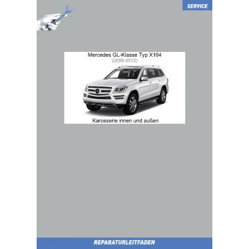 Mercedes GL-Klasse (2006-2012) Reparaturleitfaden Karosserie innen und außen