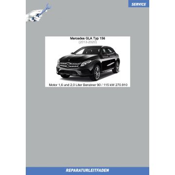 Mercedes GLA (2013-2020) Reparaturleitfaden Motor 1,6 und 2,0 Liter Benziner 90 / 115 kW 270.910