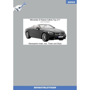Mercedes S-Klasse Cabrio Typ 217 (2014-2020) Reparaturleitfaden Karosserie innen incl. Türen und Sitze