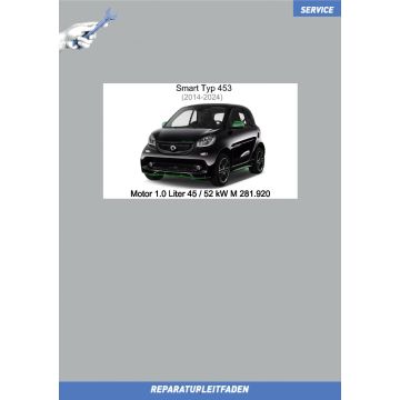 Smart Typ 453 (2014-2024) Reparaturleitfaden Motor 1.0 Liter 45 / 52 kW M 281.920 