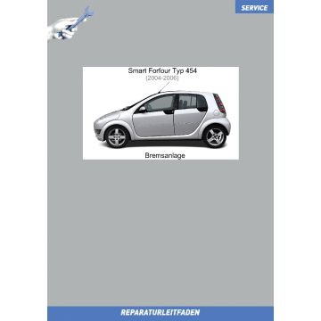 Smart Forfour (2004-2006) Reparaturleitfaden Bremsanlage Typ 454