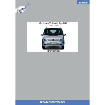 Mercedes V-Klasse (1996-2003) Reparaturleitfaden Bremsanlage Typ 638