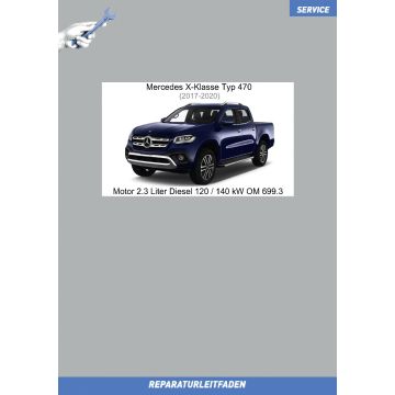 Mercedes X-Klasse (2017-2020) Reparaturleitfaden Motor 2.3 Liter Diesel 120 / 140 kW OM 699.3