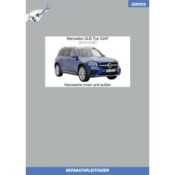 Mercedes GLB (2019-2025) Reparaturleitfaden Karosserie innen und außen