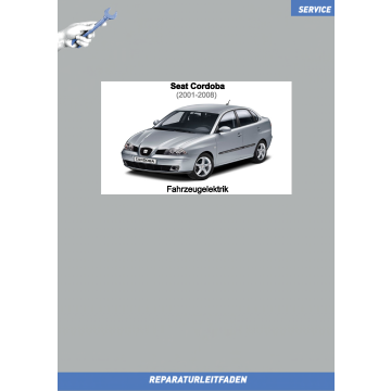 Seat Cordoba (2001-2008) Reparaturleitfaden Elektrische Anlage / Fahrzeugelektrik