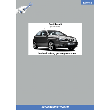 Seat Ibiza 3 (2001-2008) Reparaturleitfaden Instandhaltung Inspektion Wartung