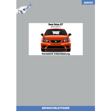 Seat Ibiza ST (2015-2017) Reparaturleitfaden Karosserie Instandsetzung
