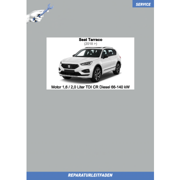 Seat Tarraco (2018 ➤) Reparaturleitfaden Motor 1,6 / 2,0 Liter TDI CR Diesel 66-140 kW