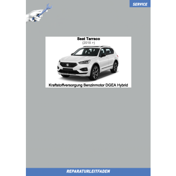Seat Tarraco (2018 ➤) Reparaturleitfaden Kraftstoffversorgung Benzinmotor DGEA Hybrid
