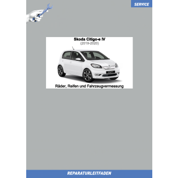 Skoda Citigo-e IV (2019-2020) Reparaturleitfaden Räder, Reifen und Fahrzeugvermessung