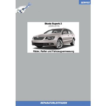 Skoda Superb 2 (2008-2015) Reparaturleitfaden Räder, Reifen und Fahrzeugvermessung