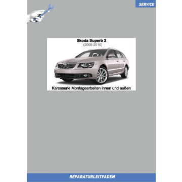 Skoda Superb 2 (2008-2015) Reparaturleitfaden Karosserie Montagearbeiten innen und außen